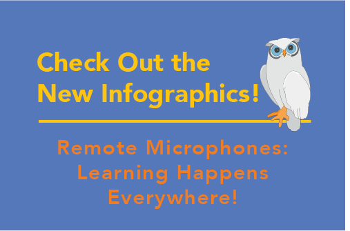 Check Out the New Infographics! Remote Microphones: Learning Happens Everywhere!