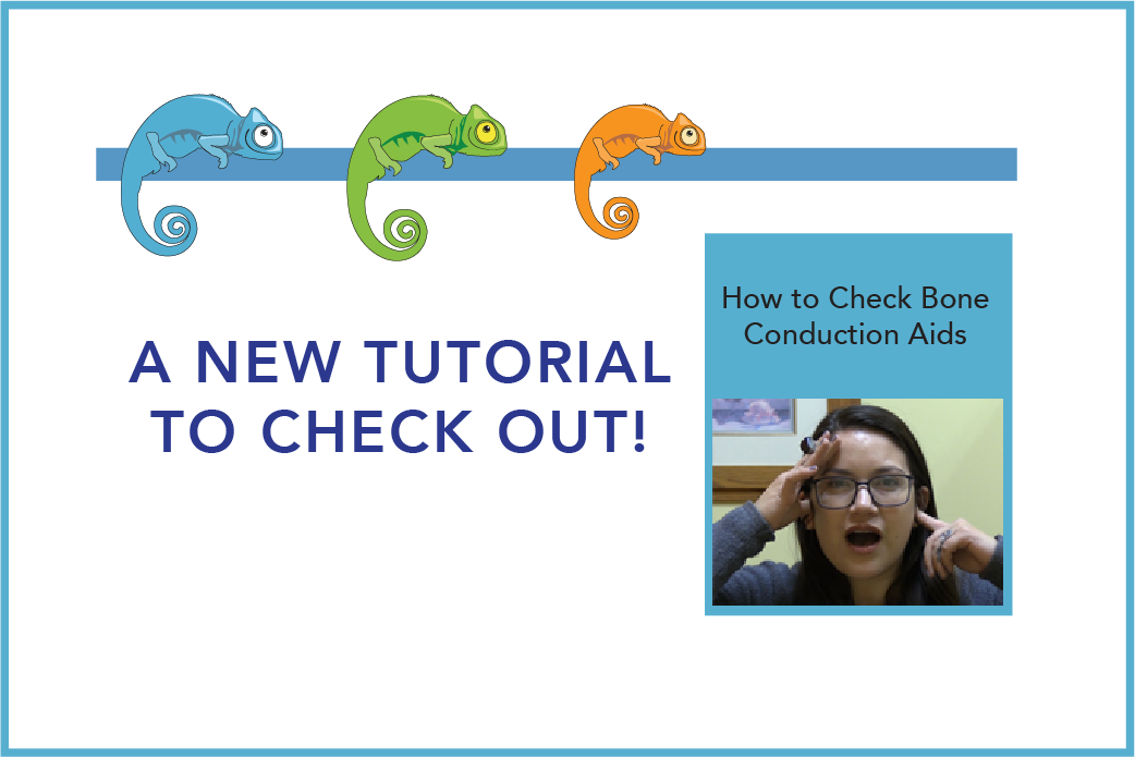 New Tutorials to Check Out! How to Check Bone Conduction Aids