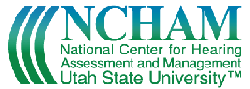 NCHAM: National Center for Hearing Assessment and Management, Utah State University