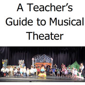 A Teacher's Guide to Musical Theater